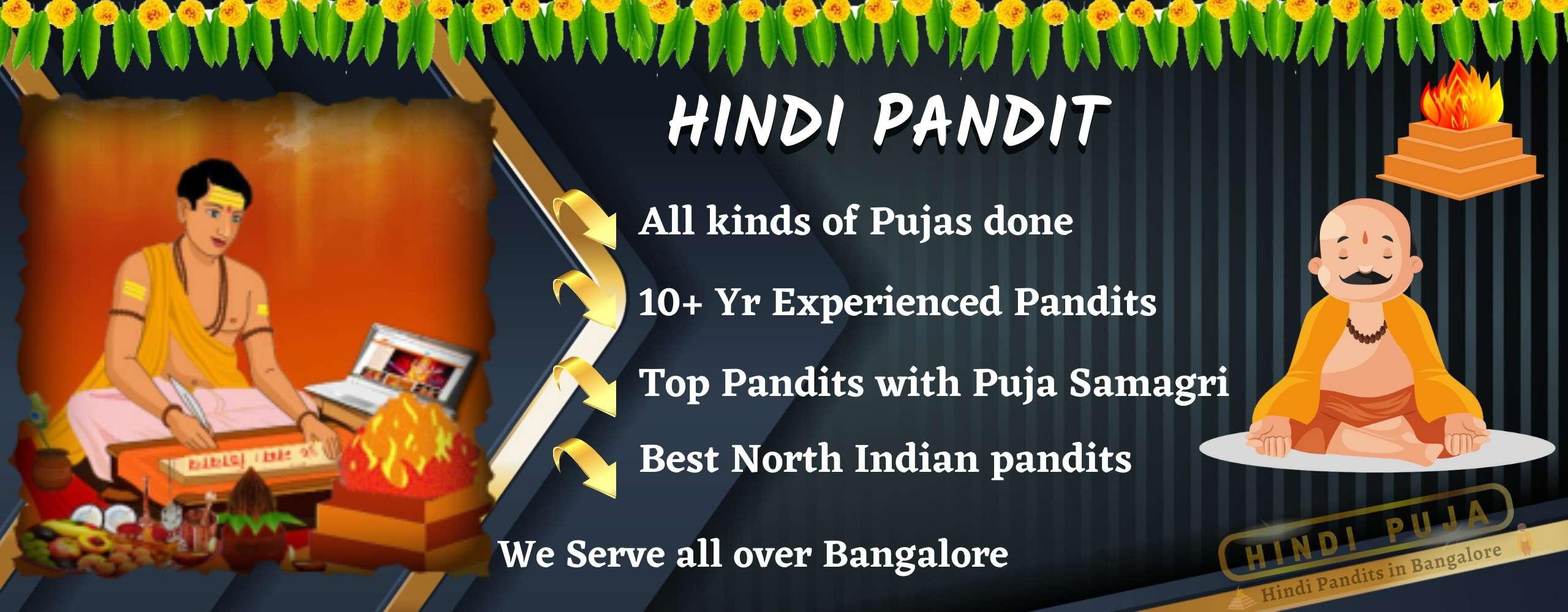 If you are looking for an experienced Hindi Pandit in Bangalore, we can assist you to book Hindi pandit for completing pujas and rituals.